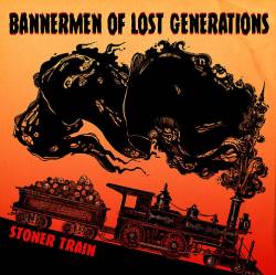 Stoner Train : Bannermen of Lost Generations